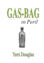 GAS-BAG in Peril - Terri Douglas