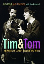 Tim and Tom: An American Comedy in Black and White - Tim Reid, Ron Rapoport, Tom Dreesen