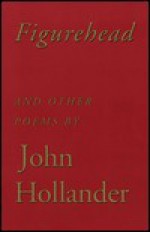 Figurehead and Other Poems - John Hollander