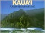 Kauai: Many Splendored Island - Douglas Peebles, Doug Peebles