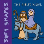 Soft Shapes: The First Noel (Soft Shapes) - Ikids, David Brooks