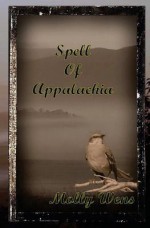 Spell Of Appalachia - Molly Wens