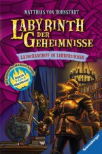 Labyrinth der Geheimhisse 3: Lauschangriff im Lehrerzimmer (Labyrinth der Geheimnisse) (German Edition) - Matthias Bornstädt, Silvia Christoph