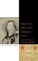 Hakuin's Precious Mirror Cave: A Zen Miscellany - Norman Waddell