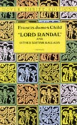 "Lord Randal": And Other British Ballads (Dover Thrift Editions) - Francis James Child, Stanley Applebaum