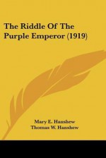 The Riddle of the Purple Emperor (1919) - Mary E. Hanshew, Thomas W. Hanshew