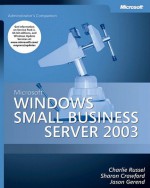 Microsoft® Windows® Small Business Server 2003 Administrator's Companion - Charlie Russel, Sharon Crawford, Jason Gerend