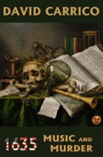 1635: Music and Murder - David Carrico