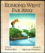 Edmond Went Far Away - Martin Bax