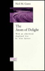 The Atom Of Delight - Neil M. Gunn