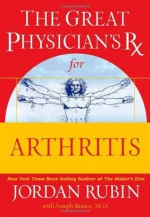 The Great Physician's Rx for Arthritis (Great Physician's Rx Series) - Jordan Rubin, Joseph Brasco