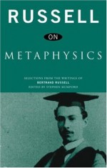 Russell on Metaphysics: Selections from the Writings of Bertrand Russell (Russell on...) - Stephen Mumford