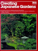 Creating Japanese Gardens - Alvin Horton, Cedric Crocker, Saxon Holt, Ron Hildebrand