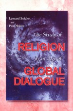 The Study of Religion in an Age of Global Dialogue - Leonard J. Swidler, Paul Mojzes