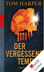 Der vergessene Tempel (German Edition) - Tom Harper, Anja Schünemann, Ulrike Thiesmeyer