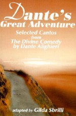 Dante's Great Adventure: Selected Cantos from the Divine Comedy - Dante Alighieri, Gilda Sbrilli