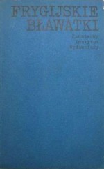 Frygijskie bławatki - Andriej Skałoń, Aleksander Prochanow, Wiktoria Tokariewa, Wasilij Aksionow, Georgij Gulia, Jurij Szczerbak, Witalij Siomin, Wasilij Biełow, Georgij Siemionow, Manuk Mnacakanian, Wardkes Petrosjan, Inna Goff, Nodar Culejskiri, Grigor Dżanikian, Regina Ezera, Aleksander F