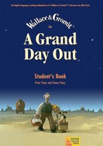 A Grand Day Out: Student Book - Nick Park, Peter Viney, Karen Viney