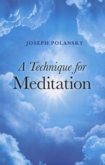 A Technique for Meditation - Joseph Polansky