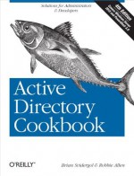 Active Directory Cookbook (Cookbooks (O'Reilly)) - Brian Svidergol, Robbie Allen