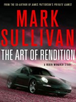 The Art of Rendition - Mark T. Sullivan