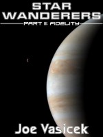 Star Wanderers: Fidelity (Star Wanderers, #2) - Joe Vasicek