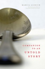 Companion to an Untold Story - Marcia Aldrich