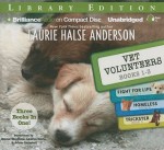 Vet Volunteers Books 1-3: Fight for Life, Homeless, Trickster - Laurie Halse Anderson, Emma Woodbinem, Lauren Davis, Adam Campbell