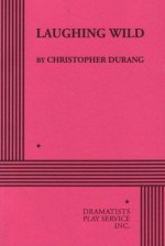 Laughing Wild - Acting Edition - Christopher Durang