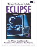 The Java Developer's Guide to Eclipse, 2nd Edition - Jim D'Anjou, Pat McCarthy, John Kellerman, Scott Fairbrother, Dan Kehn, Dave Thomson