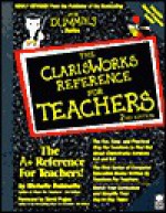 The ClarisWorks Reference for Teachers [With Includes Easy Grade Pro, Claris Home Page...] - Michelle Robinette