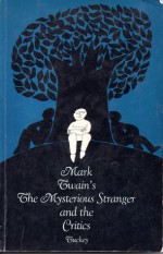 MARK TWAIN'S The Mysterious Stranger and the Critics - Mark Twain, John S. Tuckey