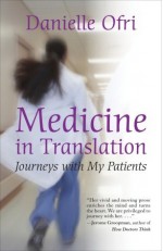 Medicine in Translation: Journeys with My Patients - Danielle Ofri