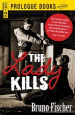 The Lady Kills (Prologue Crime) - Bruno Fischer