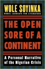 The Open Sore of a Continent: A Personal Narrative of the Nigerian Crisis - Wole Soyinka