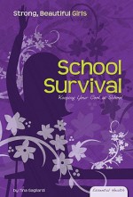 School Survival: Keeping Your Cool at School - Tina Gagliardi