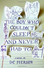 The Boy Who Couldn't Sleep and Never Had To - D.C. Pierson