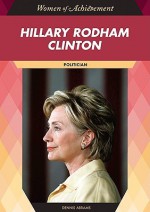 Hillary Rodham Clinton: Politician - Dennis Abrams, Janet Hubbard-Brown