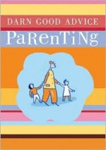 Darn Good Advice Parenting - Jan Faull, David Hitch