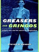 Greasers and Gringos (Critical America Series) - Steven Bender
