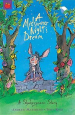 A Midsummer Night's Dream - Andrew Matthews, Tony Ross