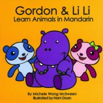 Gordon & Li Li Learn Animals in Mandarin - Michele Wong McSween