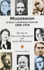 Modernism: A Guide to European Literature 1890-1930 (Penguin Literary Criticism) - Malcolm Bradbury, James Walter McFarlane, James McFarlane