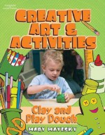 Creative Art & Activities: Modeling Materials - Mary Mayesky