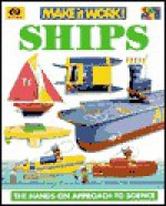 Ships: The Hands-Approach to Science (Make It Work! Science (Paperback World)) - World Book, Andrew Solway, Andrew Haslam