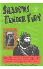 Shadows of Tender Fury - Subcomandante Marcos, Frank Bardacke, Leslie Lopez, Human Rights Committee, Watsonville, California Staff