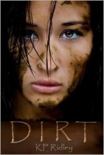 Dirt - K.F. Ridley