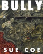 Bully! - Sue Coe, Sue Coe