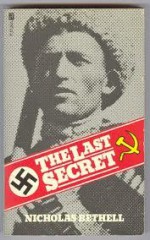 The Last Secret: The Delivery to Stalin of Over Two Million Russians by Britain & the United States - Nicholas William Bethell