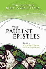 The Pauline Epistles (Oxford Bible Commentary) - John Muddiman, John Barton